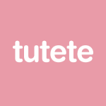 TUTETE